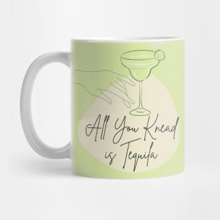 All you knead is Tequila Mug